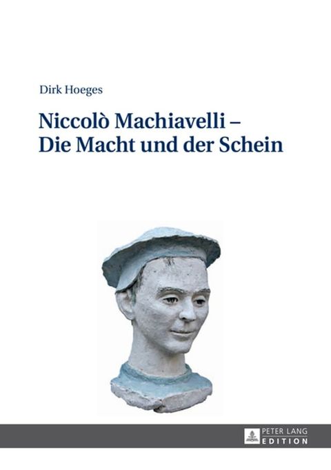 Niccol&ograve; Machiavelli – Die Macht und der Schein(Kobo/電子書)