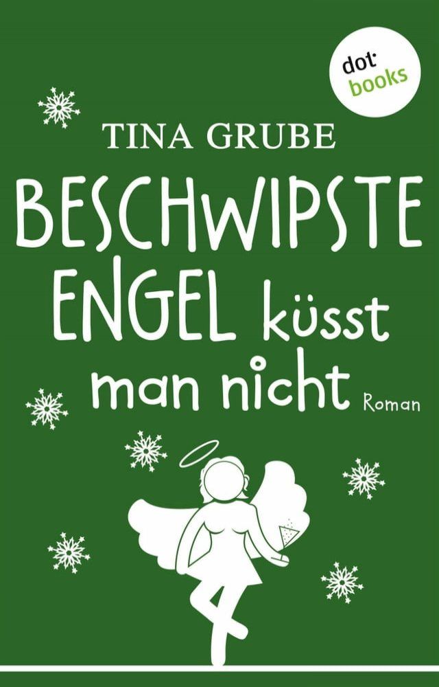  Beschwipste Engel k&uuml;sst man nicht(Kobo/電子書)