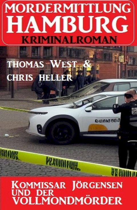 Kommissar J&ouml;rgensen und der Vollmondm&ouml;rder: Morderermittlung Hamburg Kriminalroman(Kobo/電子書)