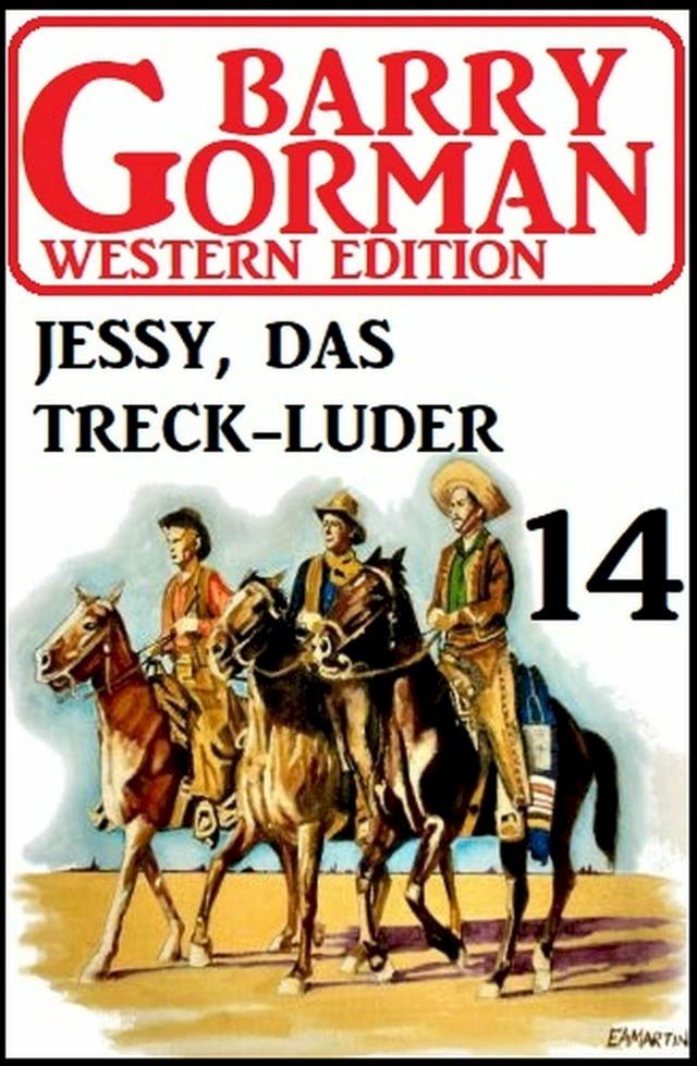  ?Jessy, das Treckluder: Barry Gorman Western Edition 14(Kobo/電子書)