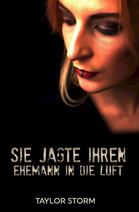 Sie jagte ihren Ehemann in die Luft(Kobo/電子書)