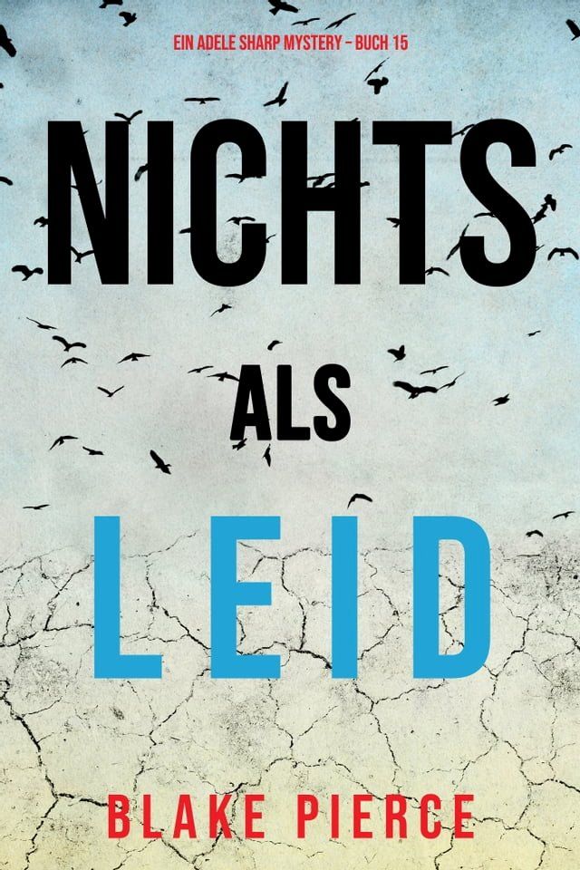  Nichts als Leid (Ein Adele Sharp Mystery – Buch 15)(Kobo/電子書)