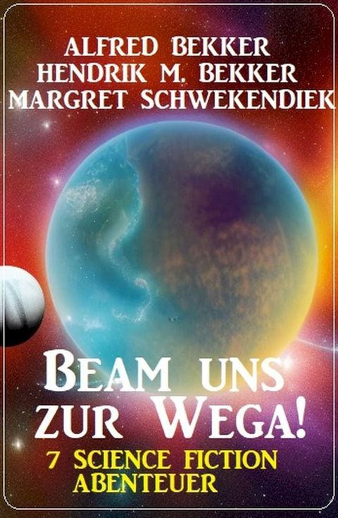 Beam uns zur Wega! 7 Science Fiction Abenteuer(Kobo/電子書)