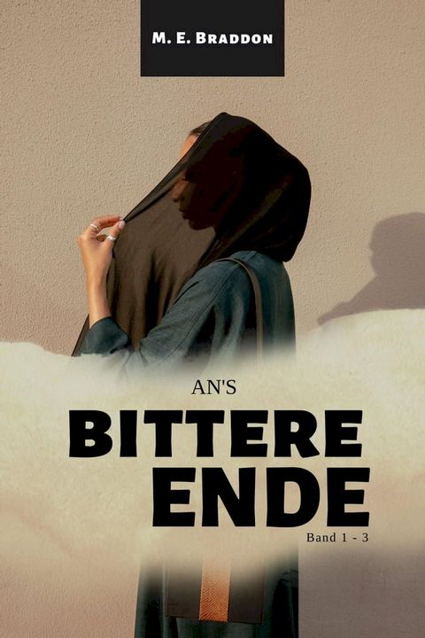 An's bittere Ende (Band 1 - 3)(Kobo/電子書)