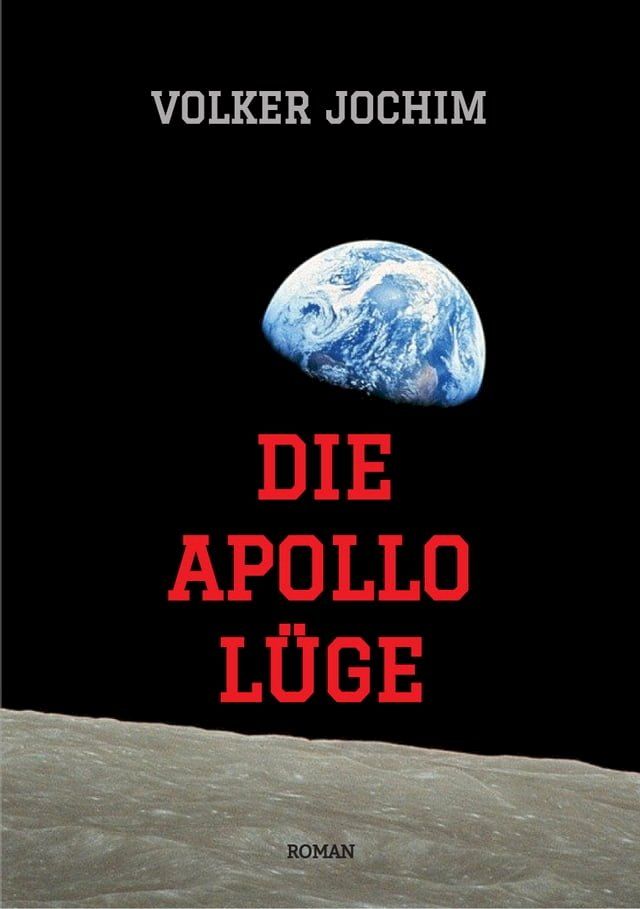  Die Apollo L&uuml;ge - Waren wir wirklich auf dem Mond? Viele Fakten sprechen dagegen.(Kobo/電子書)