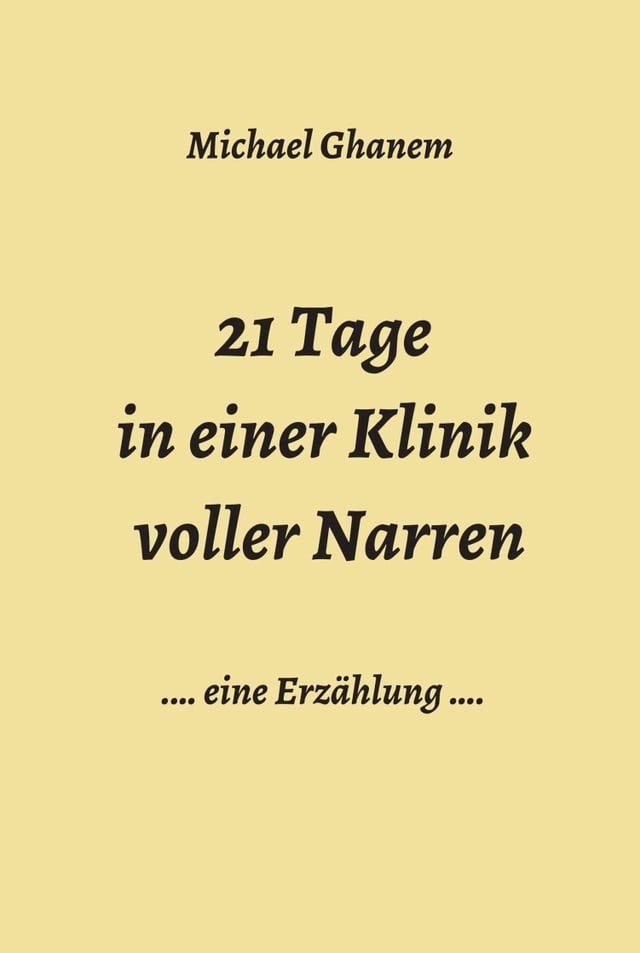  21 Tage in einer Klinik voller Narren(Kobo/電子書)