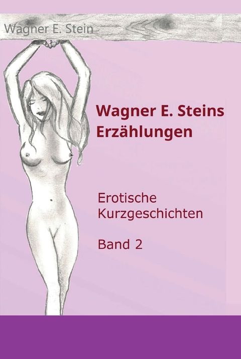 Wagner E. Steins Erzählungen II(Kobo/電子書)