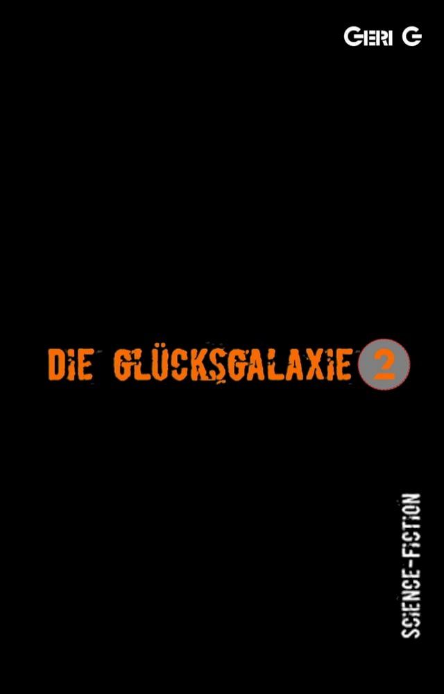  Die Glücksgalaxie 2(Kobo/電子書)