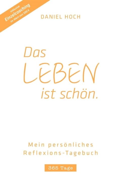 DAS LEBEN IST SCH&Ouml;N. Mein pers&ouml;nliches Reflexions-Tagebuch(Kobo/電子書)