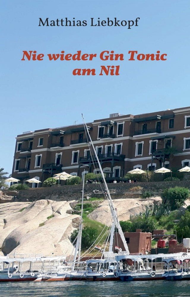  Nie wieder Gin Tonic am Nil(Kobo/電子書)