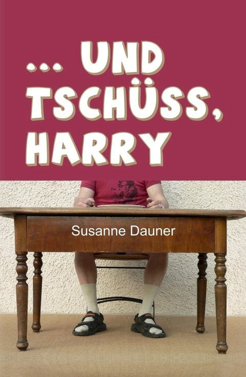  und tsch&uuml;ss, Harry(Kobo/電子書)