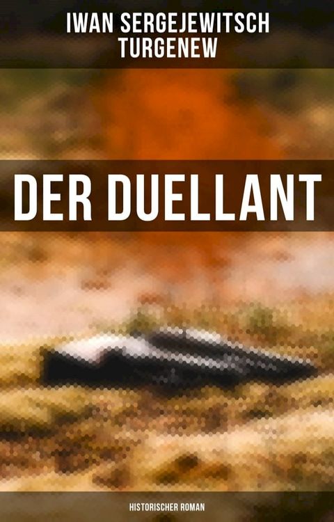 Der Duellant: Historischer Roman(Kobo/電子書)