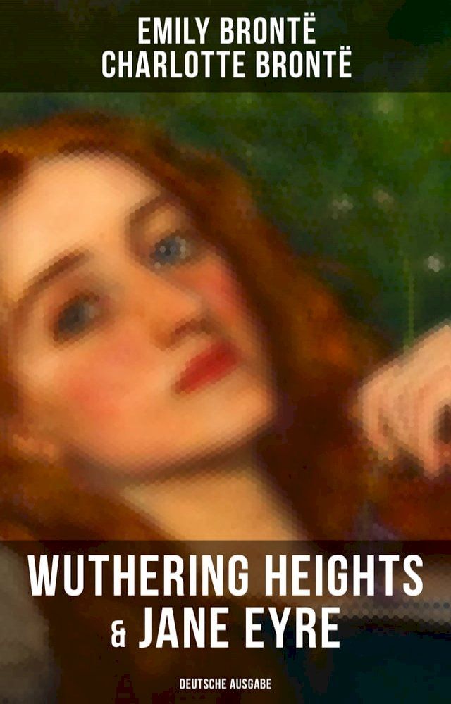  Wuthering Heights & Jane Eyre (Deutsche Ausgabe)(Kobo/電子書)