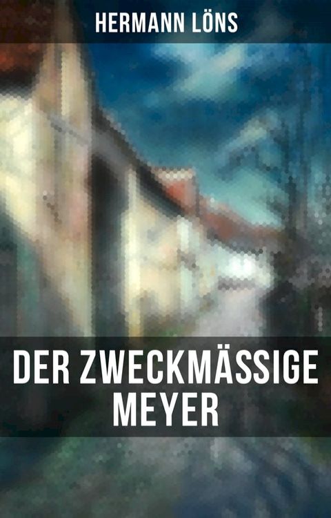 Der zweckm&auml;&szlig;ige Meyer(Kobo/電子書)