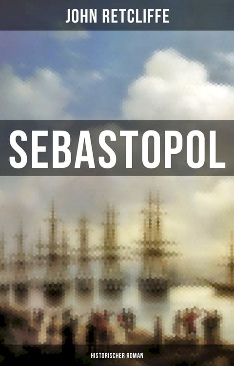 Sebastopol (Historischer Roman)(Kobo/電子書)