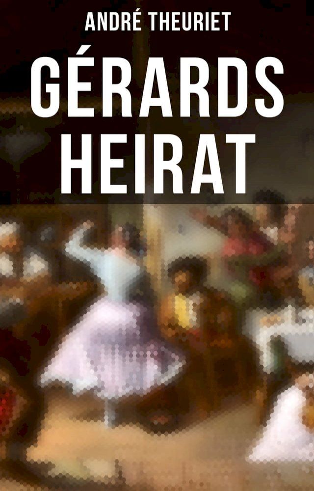  G&eacute;rards Heirat(Kobo/電子書)