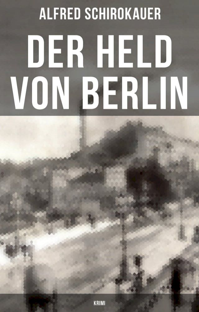  Der Held von Berlin: Krimi(Kobo/電子書)