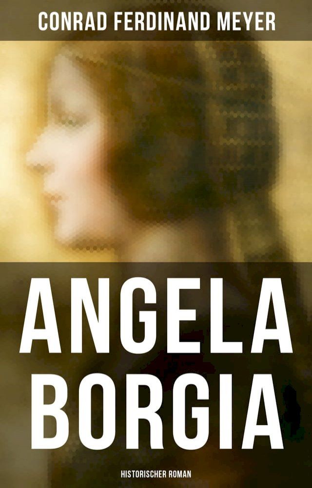  Angela Borgia: Historischer Roman(Kobo/電子書)