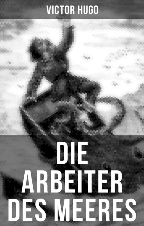 Die Arbeiter des Meeres(Kobo/電子書)