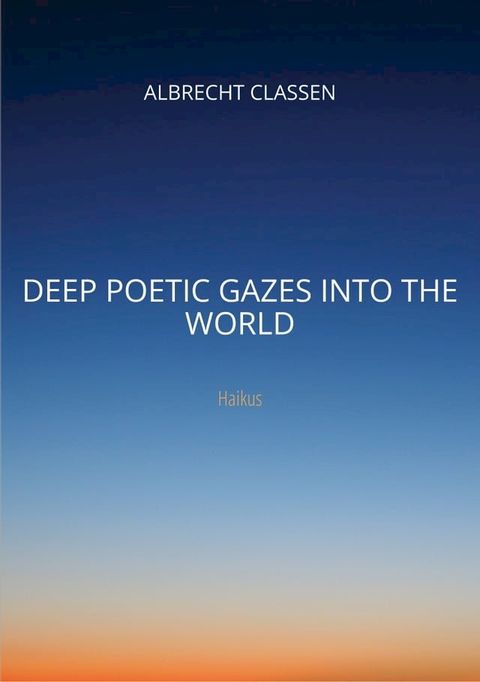 Deep Poetic Gazes Into the World(Kobo/電子書)