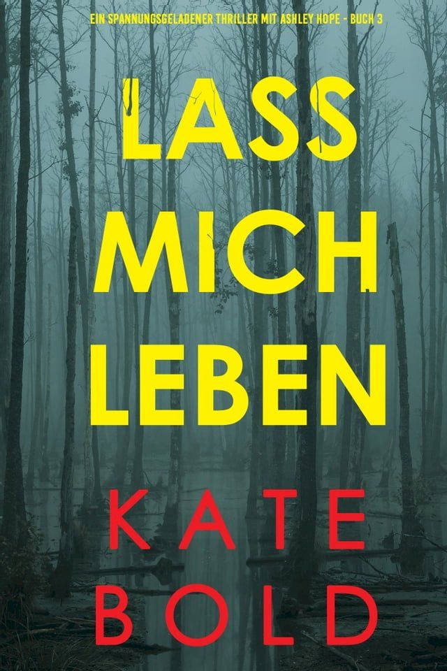  Lass mich leben (Ein spannungsgeladener Thriller mit Ashley Hope - Buch 3)(Kobo/電子書)