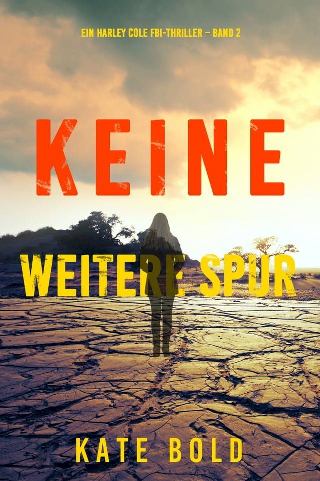  Keine Weitere Spur (Ein Harley Cole FBI-Thriller – Band 2)(Kobo/電子書)