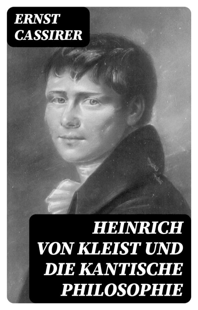  Heinrich von Kleist und die Kantische Philosophie(Kobo/電子書)