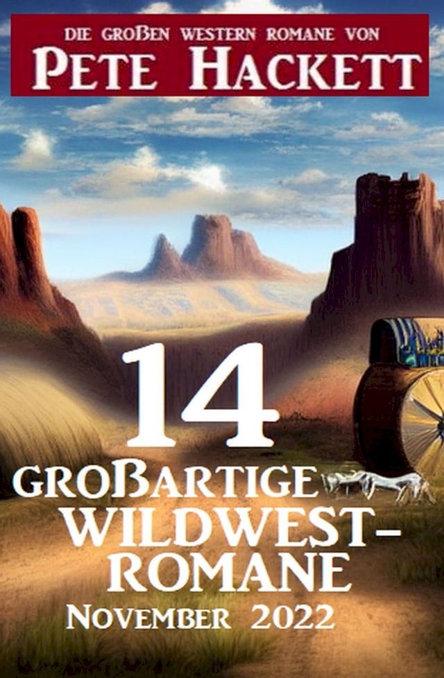  14 gro&szlig;artige Wildwestromane November 2022(Kobo/電子書)