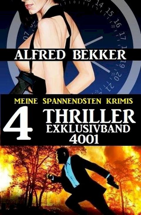 Alfred Bekker 4 Thriller Exklusivband 4001 – Meine spannendsten Krimis(Kobo/電子書)