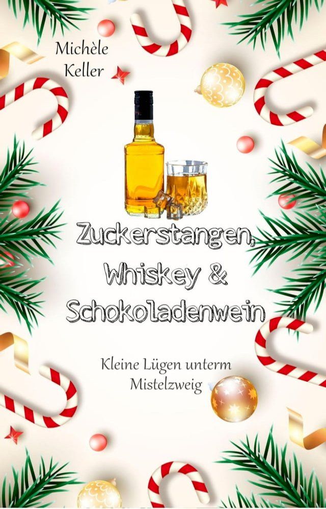  Zuckerstangen, Whiskey und Schokoladenwein.(Kobo/電子書)