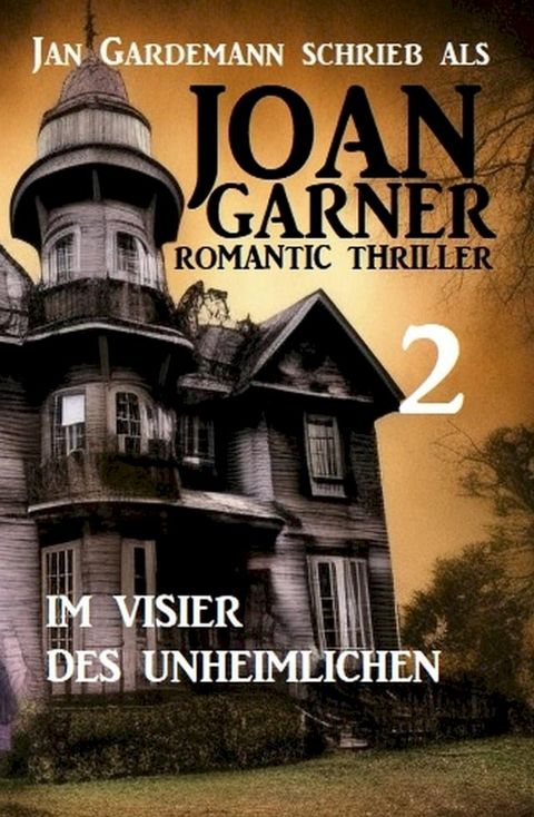 Joan Garner 2: Im Visier des Unheimlichen: Romantic Thriller(Kobo/電子書)