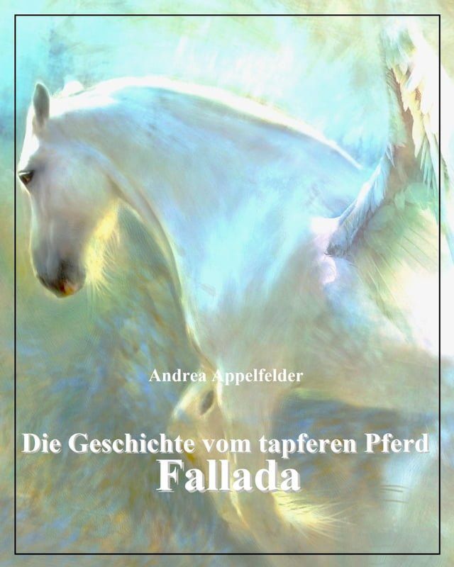  Die Geschichte vom tapferen Pferd Fallada(Kobo/電子書)