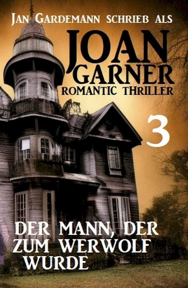  Joan Garner 3: Der Mann, der zum Werwolf wurde: Romantic Thriller(Kobo/電子書)