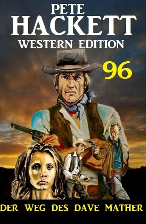 Der Weg des Dave Mather: Pete Hackett Western Edition 96(Kobo/電子書)