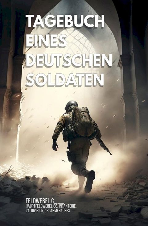 Tagebuch eines deutschen Soldaten(Kobo/電子書)