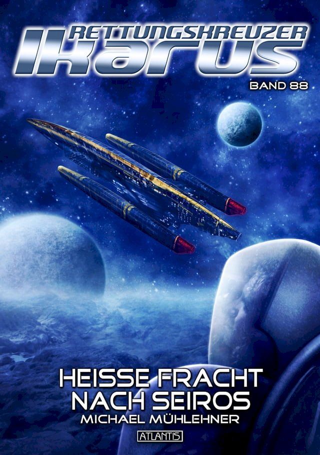  Rettungskreuzer Ikarus 88: Hei&szlig;e Fracht nach Seiros(Kobo/電子書)