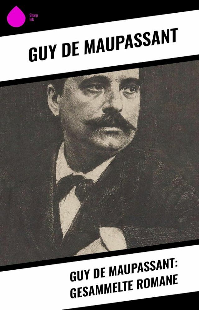  Guy de Maupassant: Gesammelte Romane(Kobo/電子書)