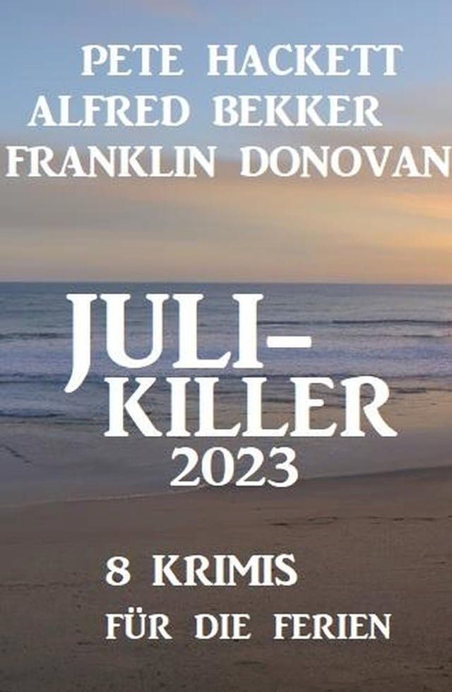  Juli-Killer 2023: 8 Krimis für die Ferien(Kobo/電子書)