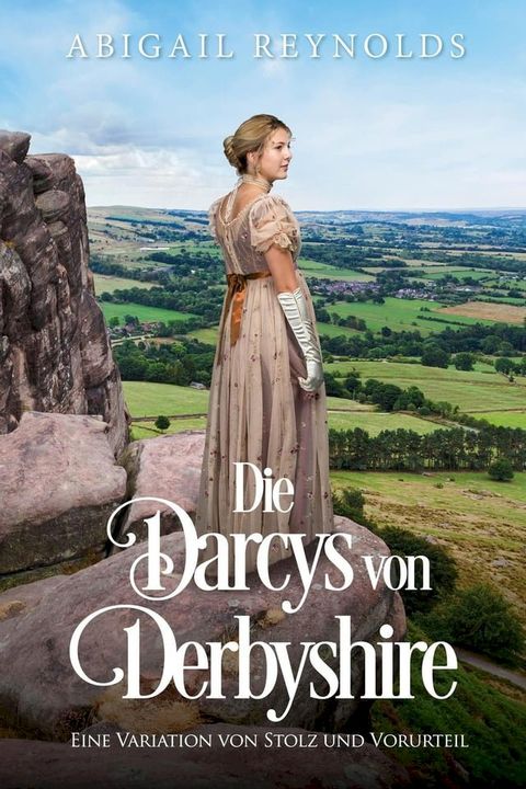 Die Darcys von Derbyshire: Eine Variation von Stolz und Vorurteil(Kobo/電子書)