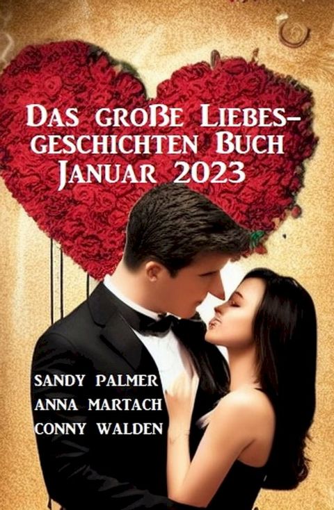 Das gro&szlig;e Liebesgeschichten Buch Januar 2023(Kobo/電子書)