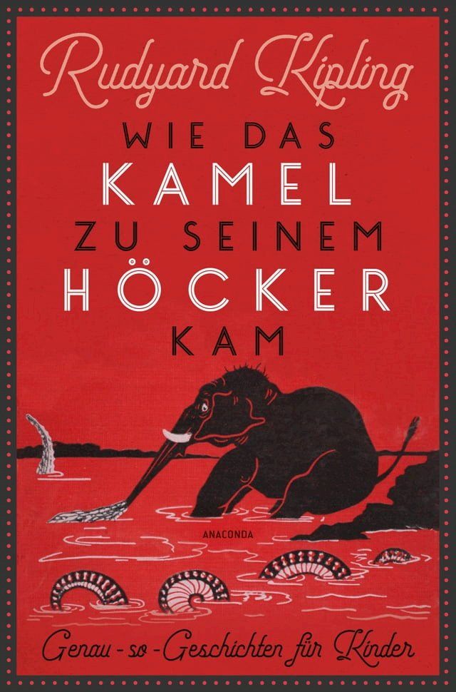  Wie das Kamel zu seinem Höcker kam. Genau-so-Geschichten für Kinder(Kobo/電子書)