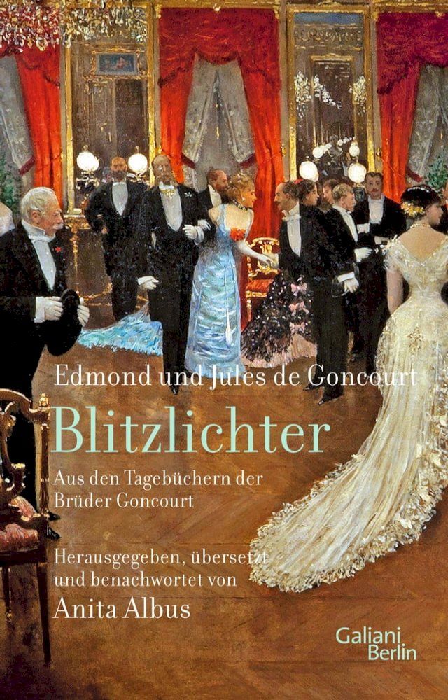  Blitzlichter. Aus den Tageb&uuml;chern der Br&uuml;der Goncourt(Kobo/電子書)