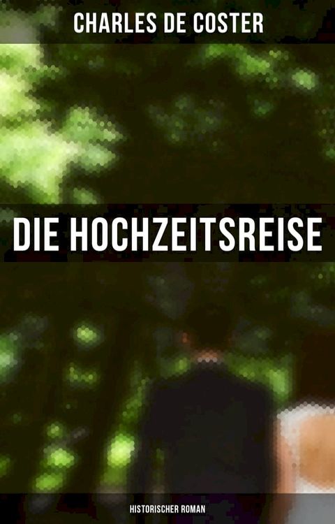 Die Hochzeitsreise: Historischer Roman(Kobo/電子書)