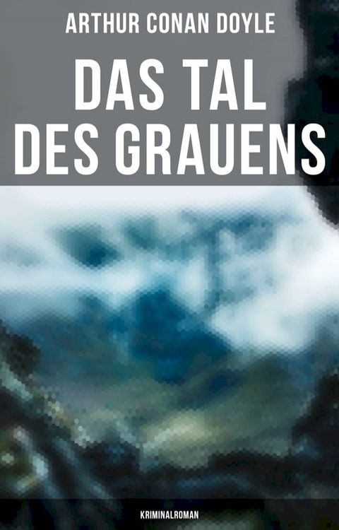 Das Tal des Grauens: Kriminalroman(Kobo/電子書)