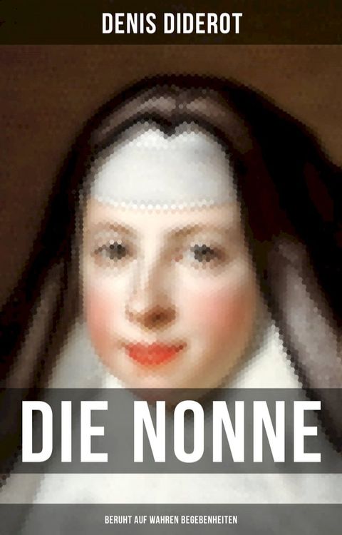 DIE NONNE (Beruht auf wahren Begebenheiten)(Kobo/電子書)