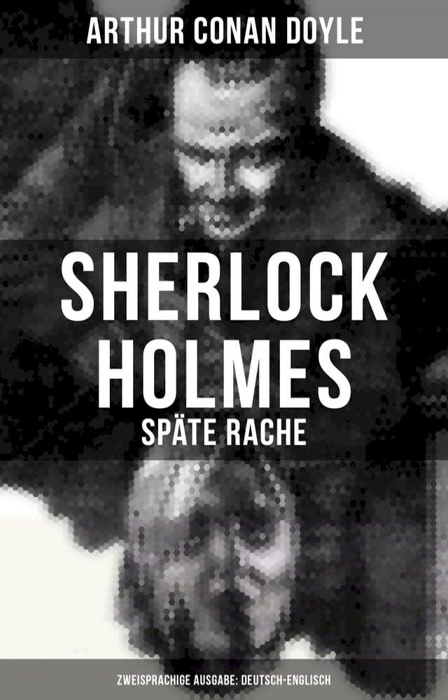  Sherlock Holmes: Sp&auml;te Rache (Zweisprachige Ausgabe: Deutsch-Englisch)(Kobo/電子書)