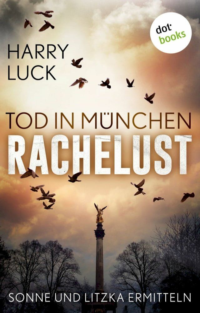  Tod in M&uuml;nchen - Rachelust: Der erste Fall f&uuml;r Sonne und Litzka(Kobo/電子書)