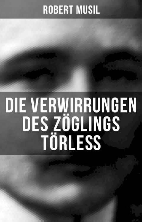 Die Verwirrungen des Z&ouml;glings T&ouml;rle&szlig;(Kobo/電子書)