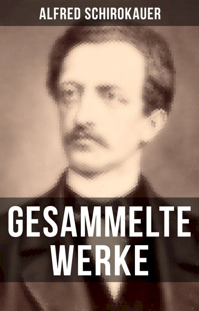  Gesammelte Werke von Alfred Schirokauer(Kobo/電子書)