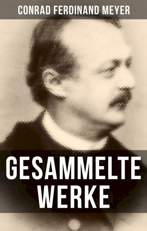 Gesammelte Werke von Conrad Ferdinand Meyer(Kobo/電子書)